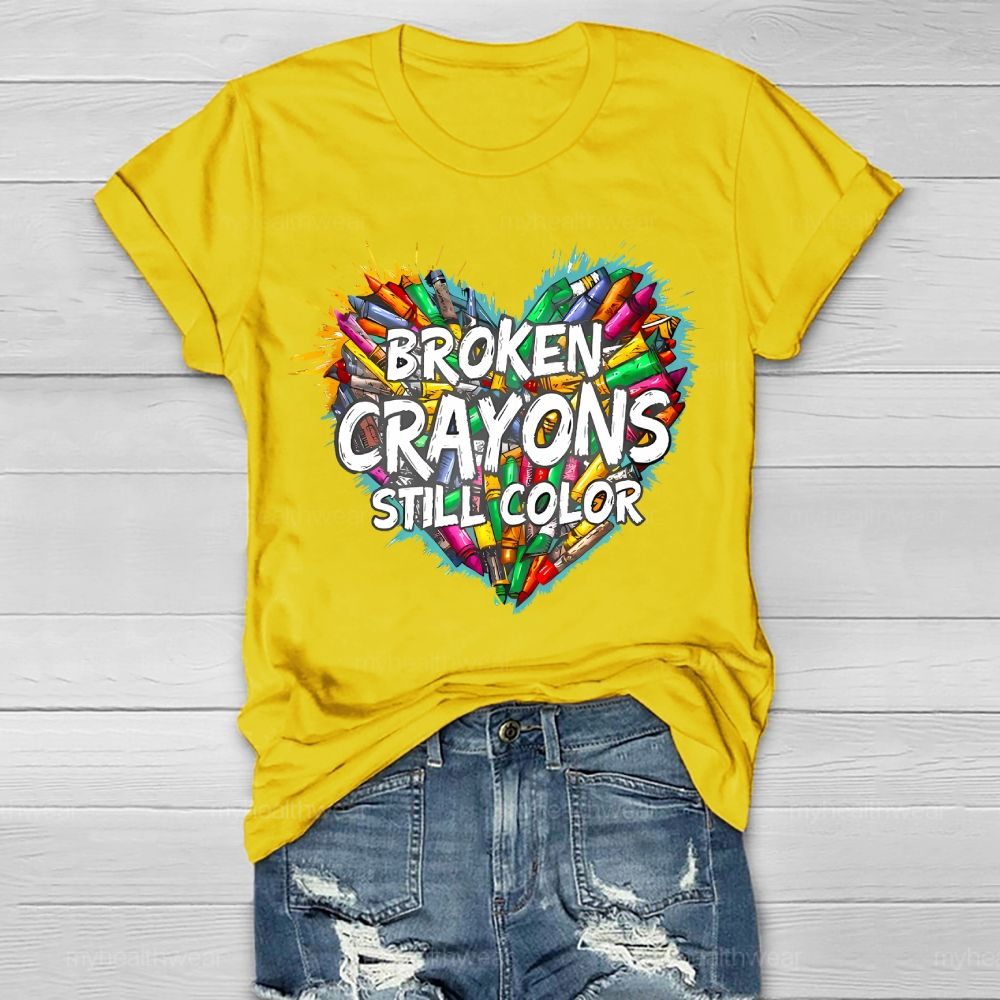 Broken Crayons Still Color Colorful Crayon Love Graphic Healthwear T-shirt