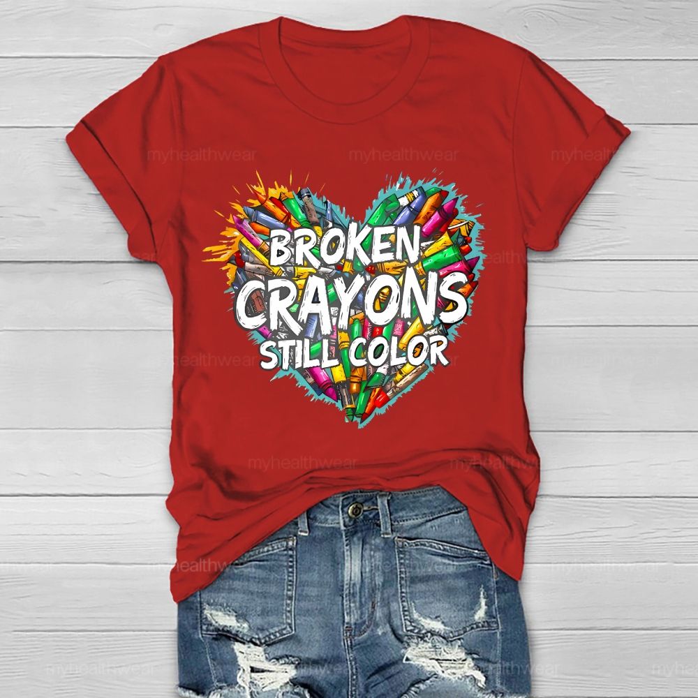 Broken Crayons Still Color Colorful Crayon Love Graphic Healthwear T-shirt