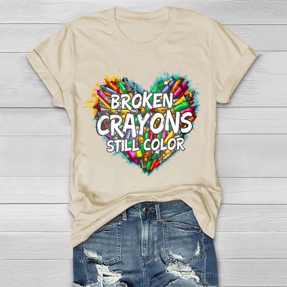 Broken Crayons Still Color Colorful Crayon Love Graphic Healthwear T-shirt