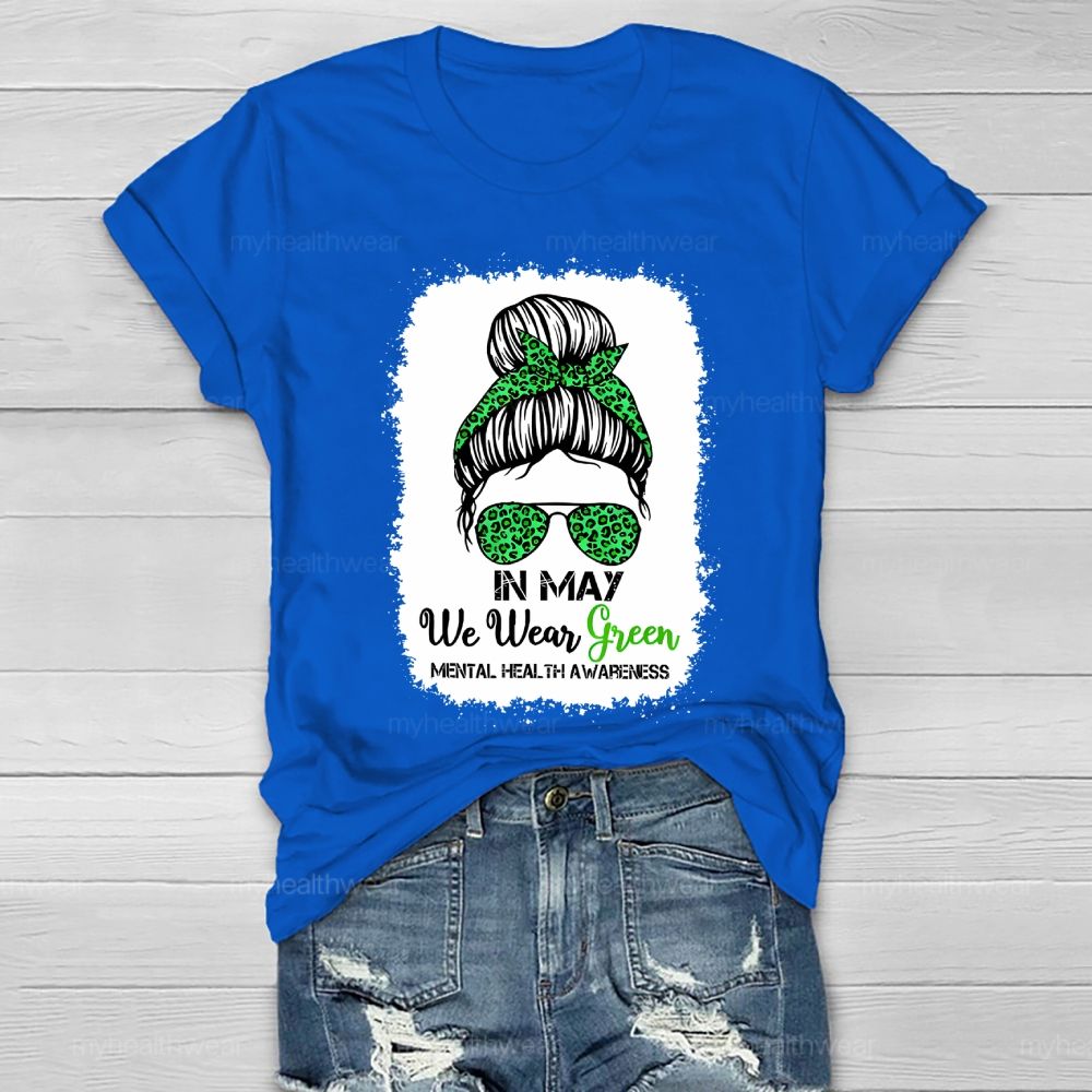 In May We Wear Green Mental Health Awareness Graphic Healthwear T-shirt