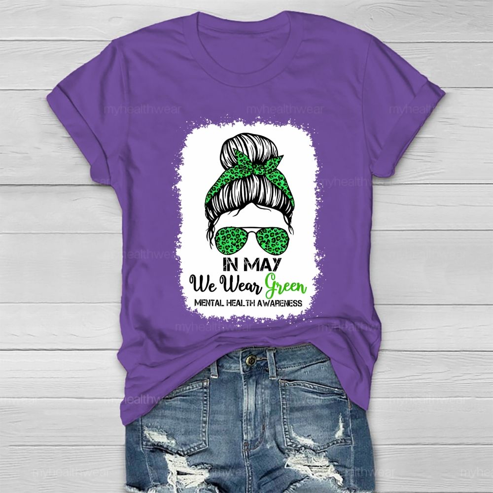 In May We Wear Green Mental Health Awareness Graphic Healthwear T-shirt