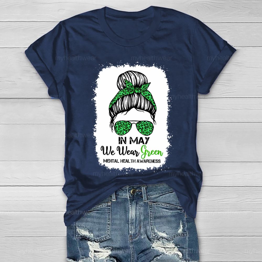 In May We Wear Green Mental Health Awareness Graphic Healthwear T-shirt