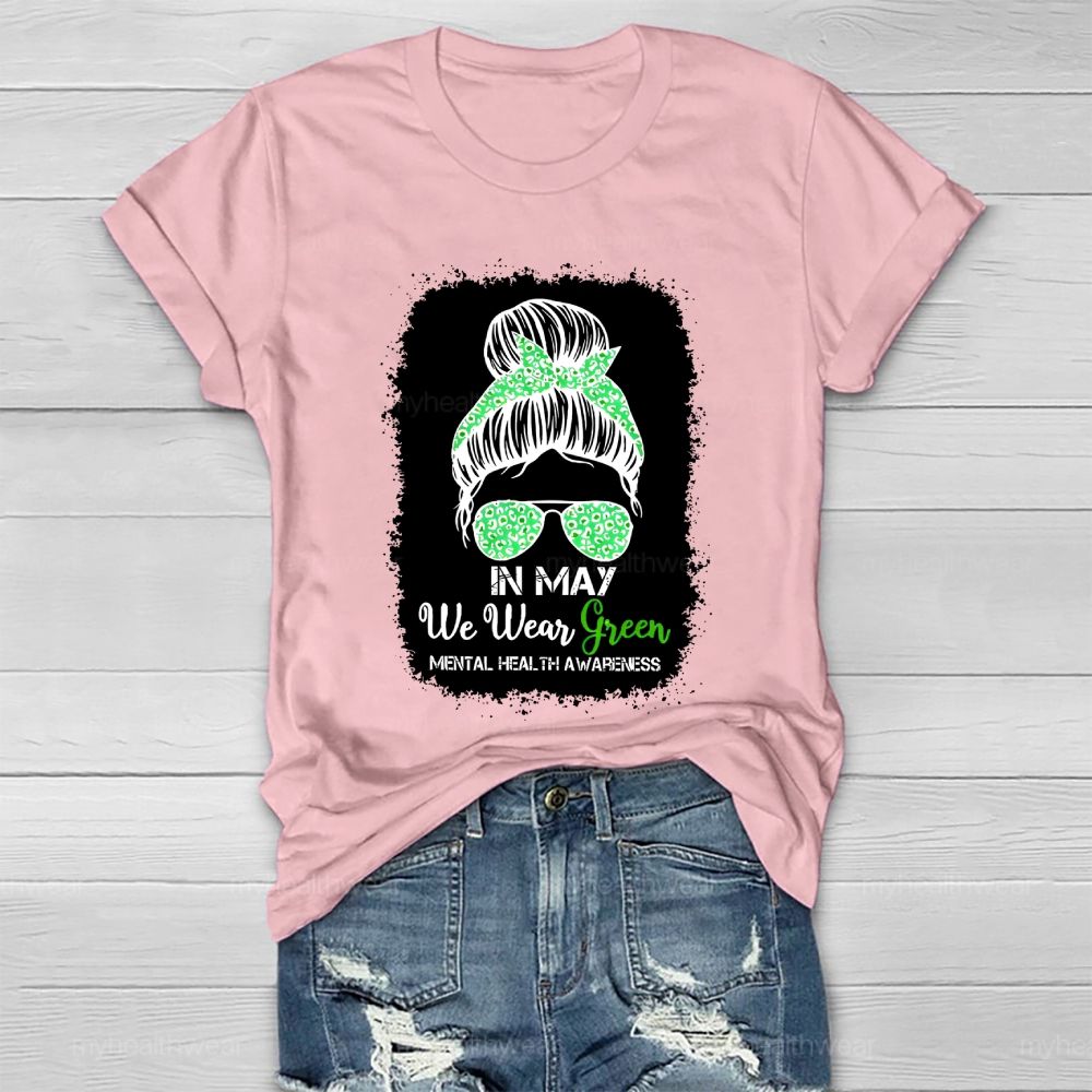 In May We Wear Green Mental Health Awareness Graphic Healthwear T-shirt
