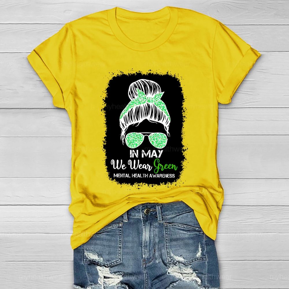 In May We Wear Green Mental Health Awareness Graphic Healthwear T-shirt