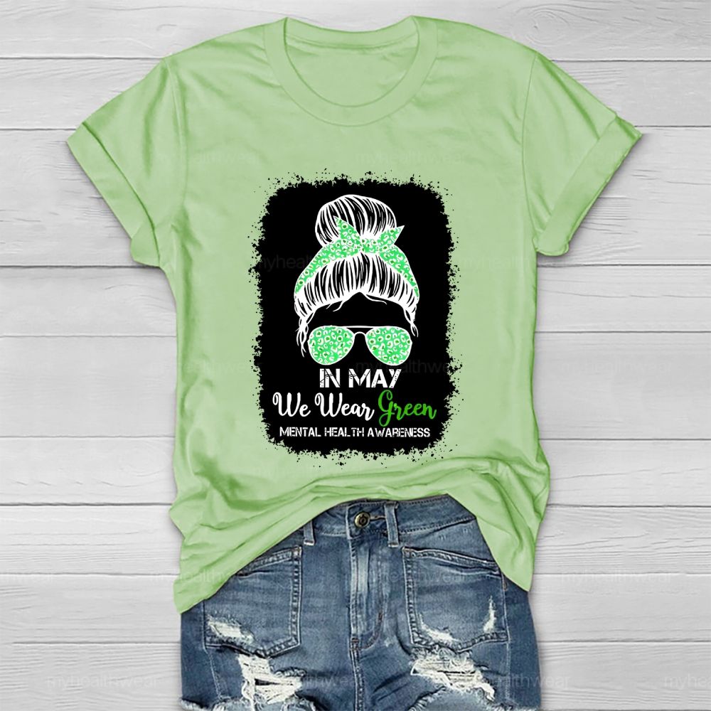 In May We Wear Green Mental Health Awareness Graphic Healthwear T-shirt