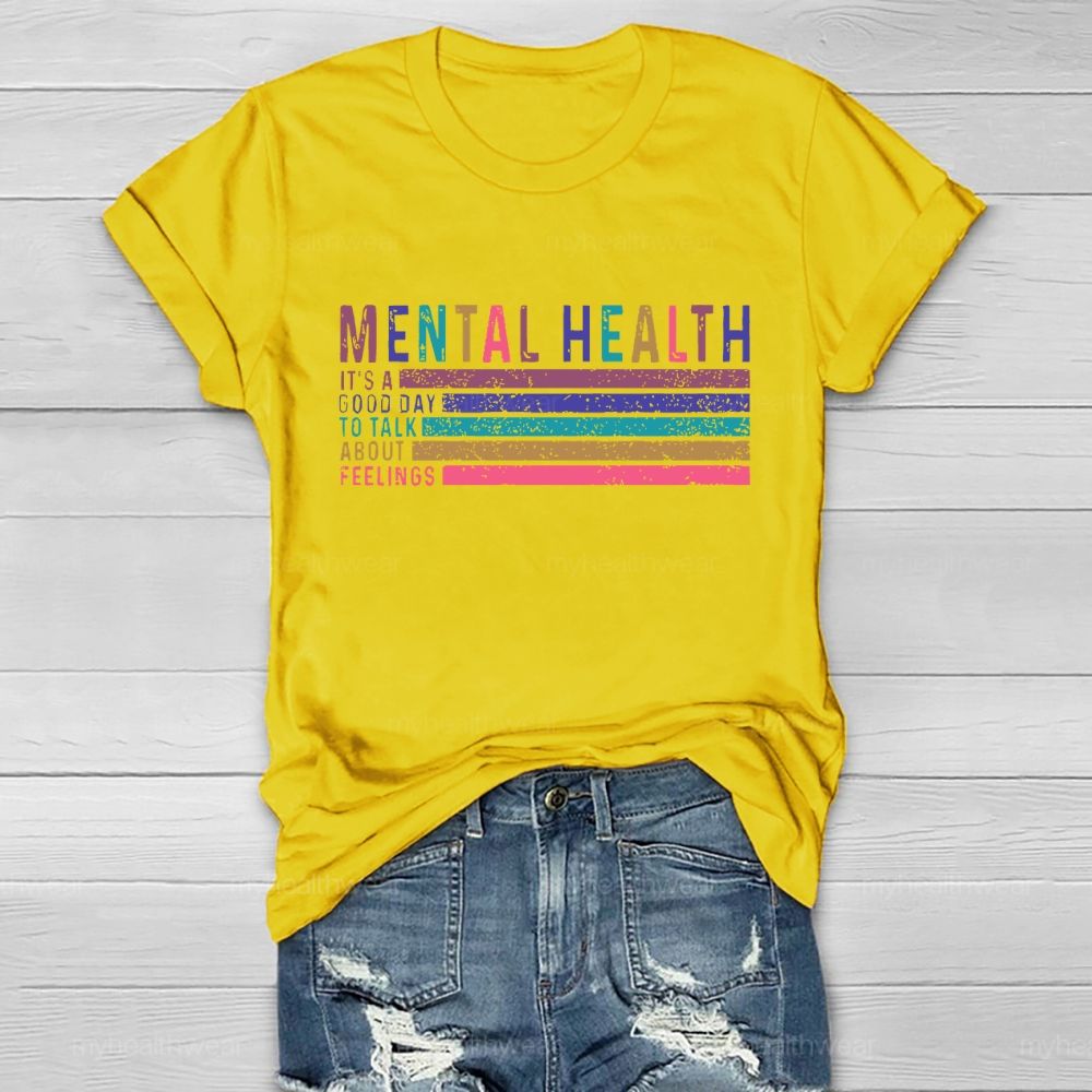 Mental Health It's A Good Day To Talk About Feelings Healthwear T-shirt