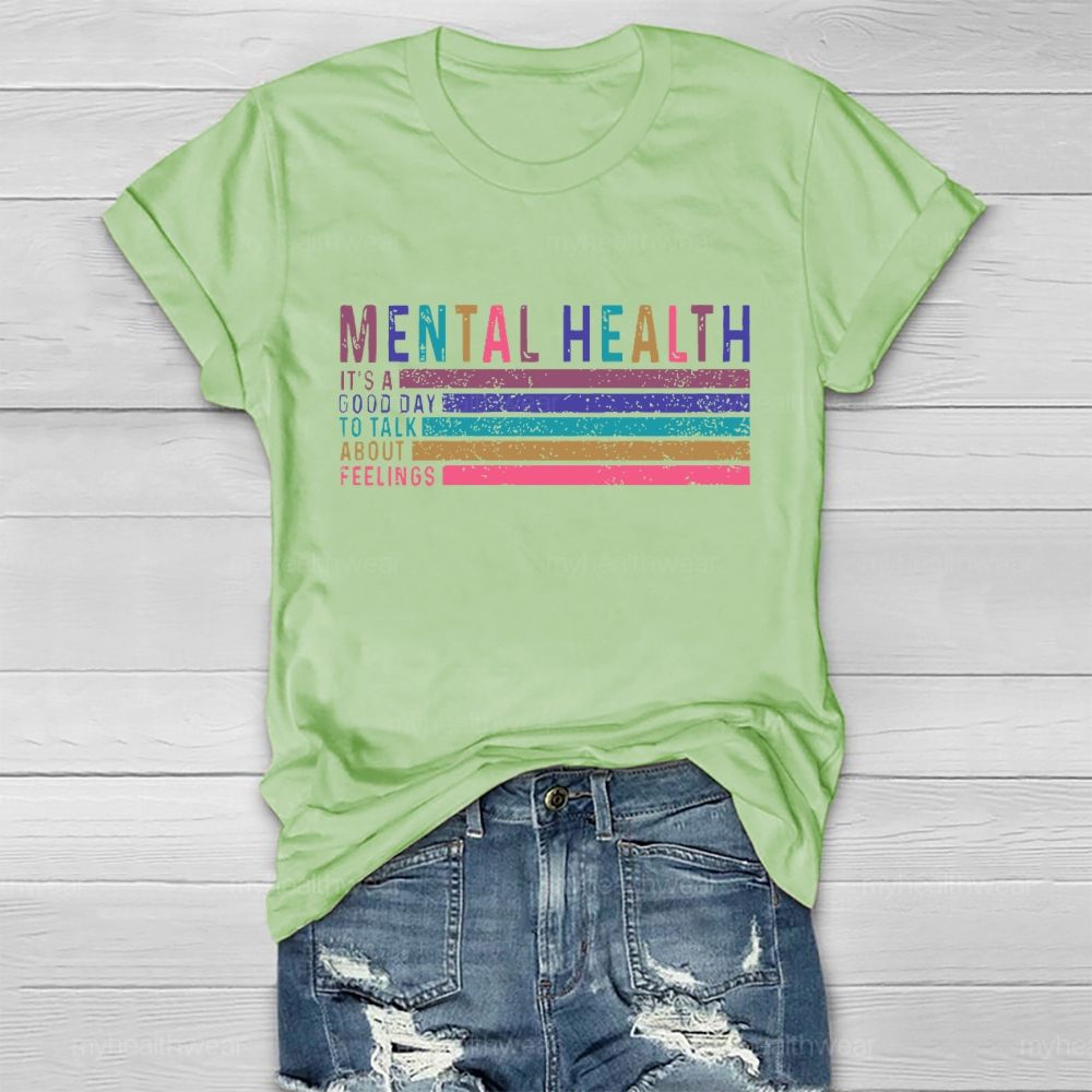 Mental Health It's A Good Day To Talk About Feelings Healthwear T-shirt
