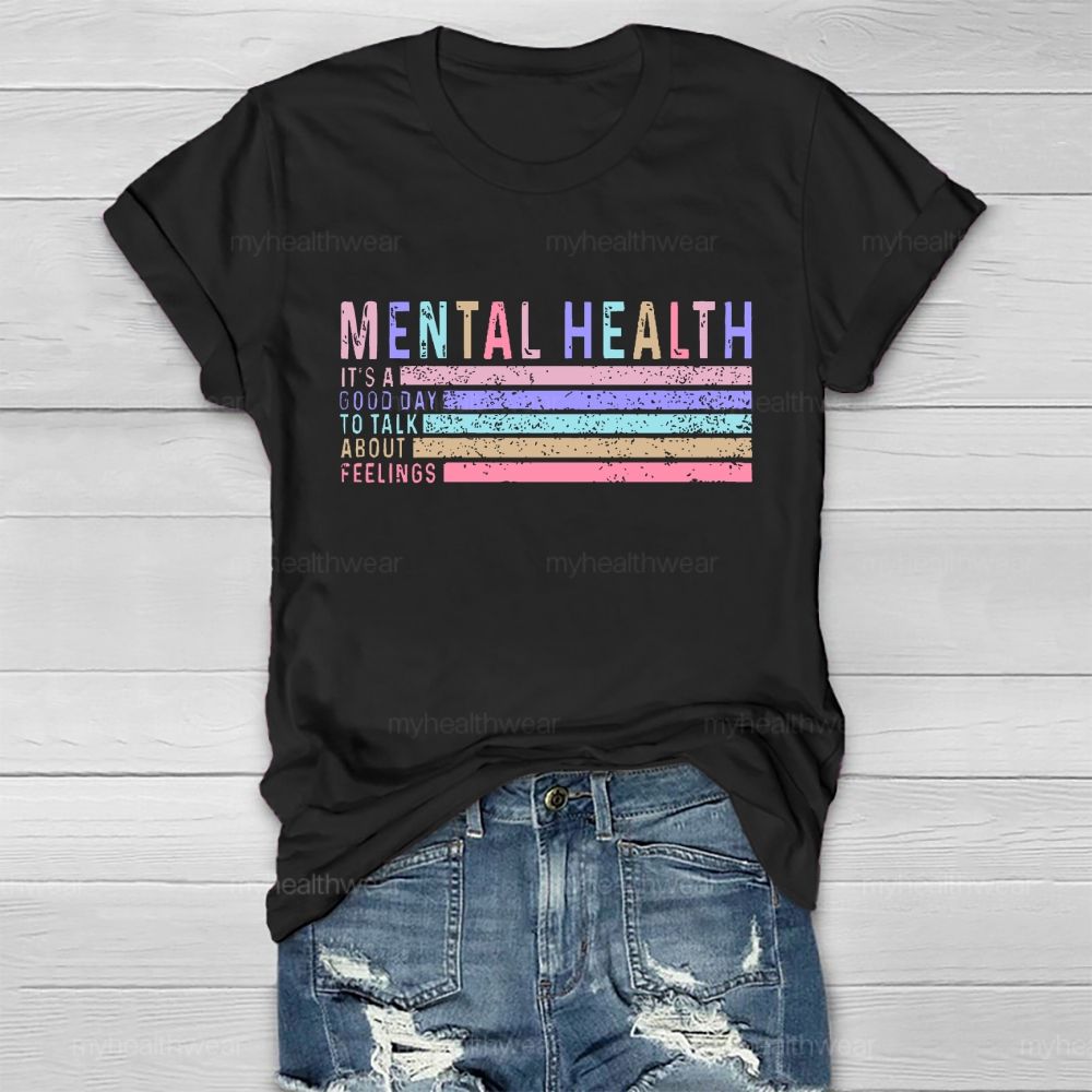 Mental Health It's A Good Day To Talk About Feelings Healthwear T-shirt