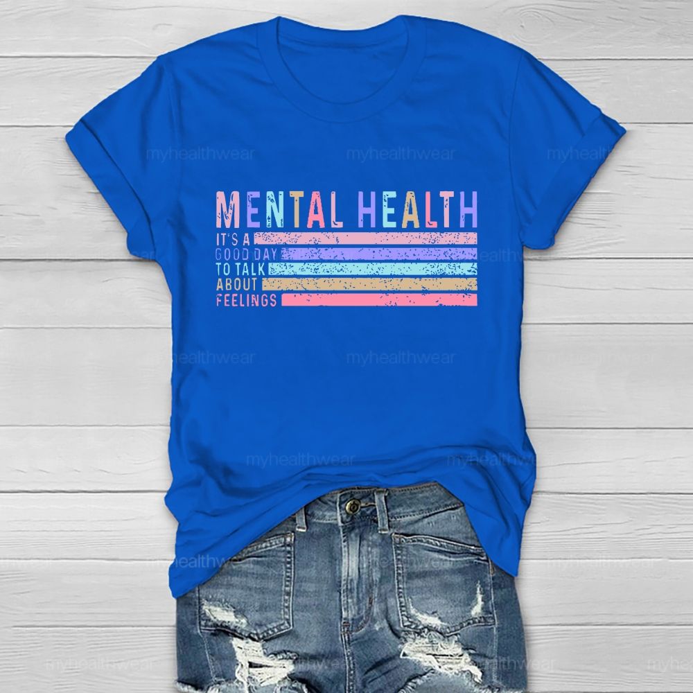 Mental Health It's A Good Day To Talk About Feelings Healthwear T-shirt