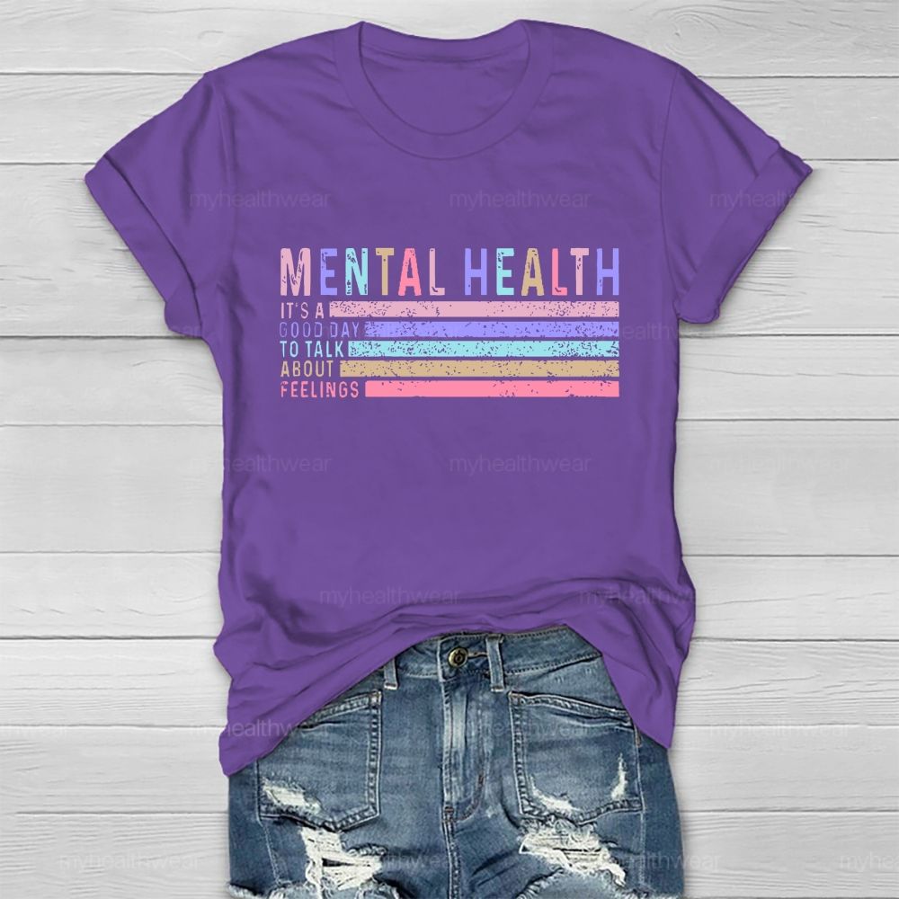 Mental Health It's A Good Day To Talk About Feelings Healthwear T-shirt
