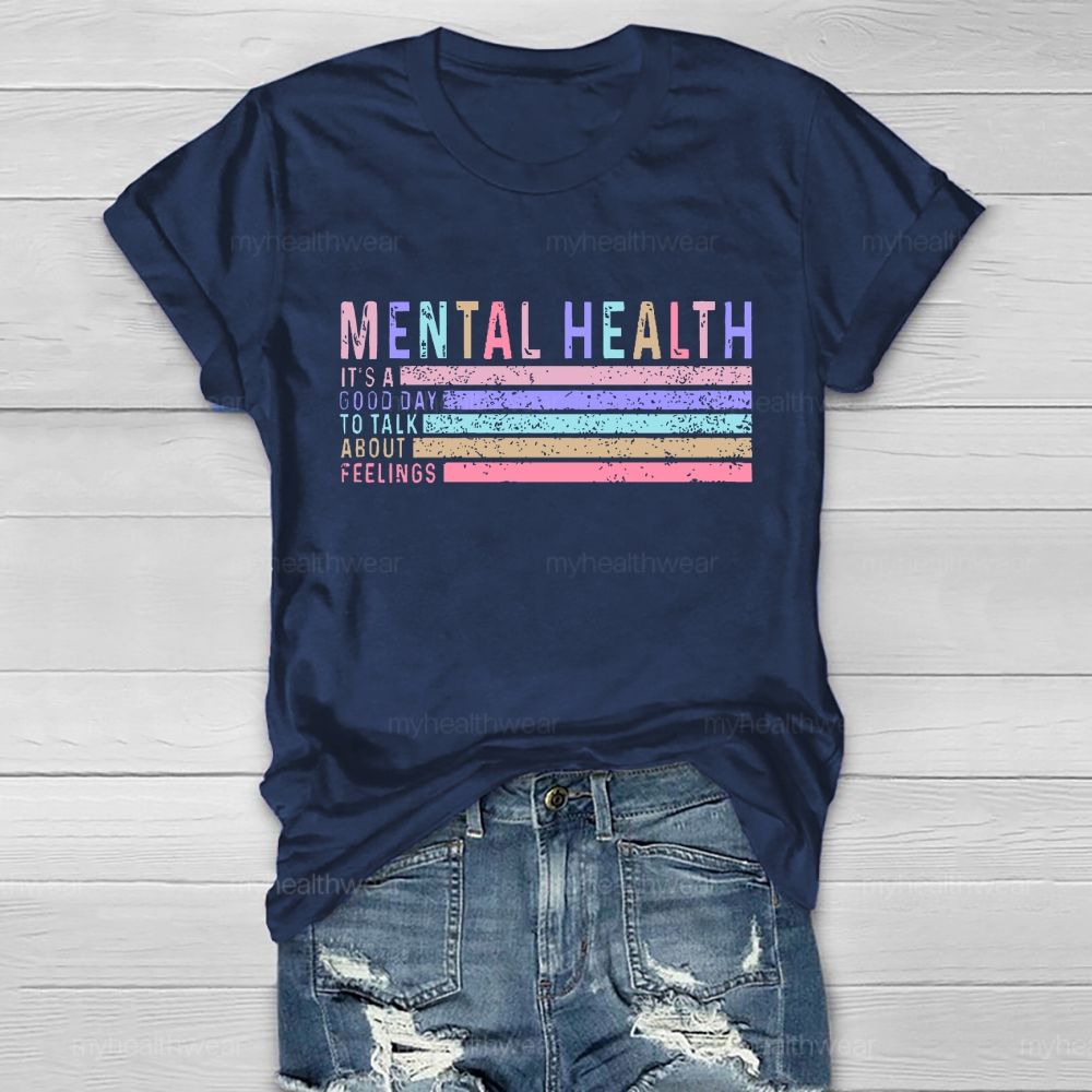Mental Health It's A Good Day To Talk About Feelings Healthwear T-shirt