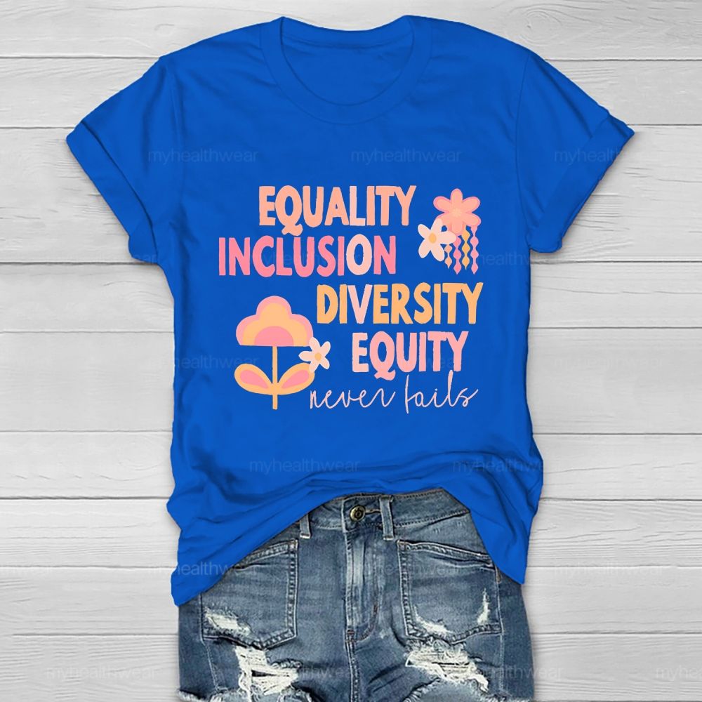 Equality Inclusion Diversity Equity Love Never Fails Healthwear T-shirt