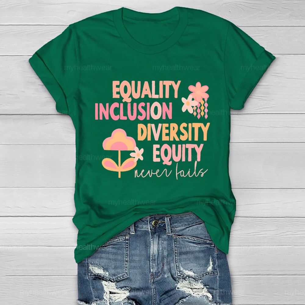 Equality Inclusion Diversity Equity Love Never Fails Healthwear T-shirt