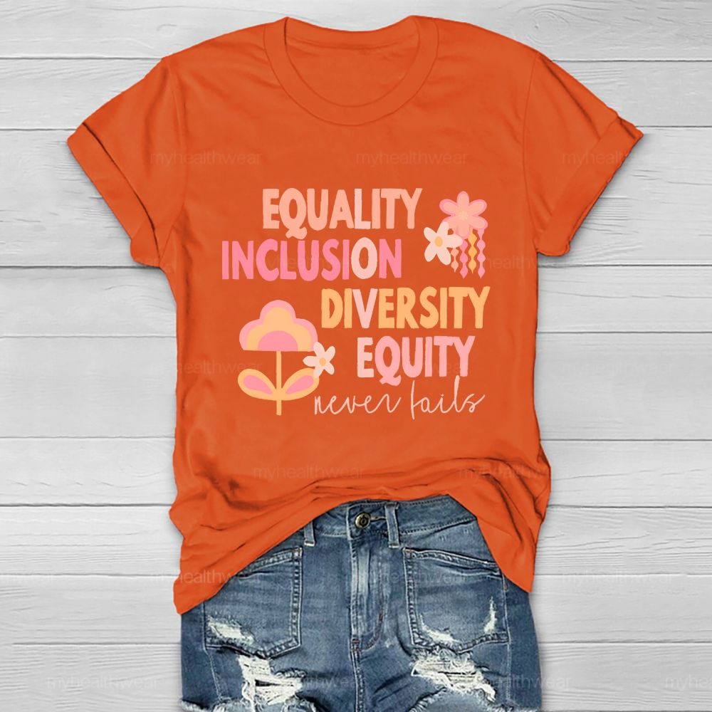 Equality Inclusion Diversity Equity Love Never Fails Healthwear T-shirt