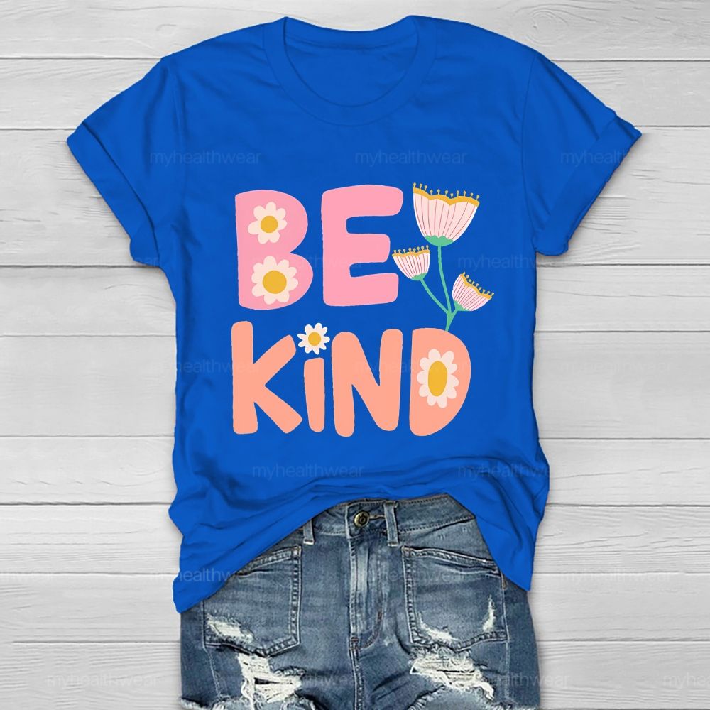 Be Kind Flowers Graphics Letters Healthwear T-shirt