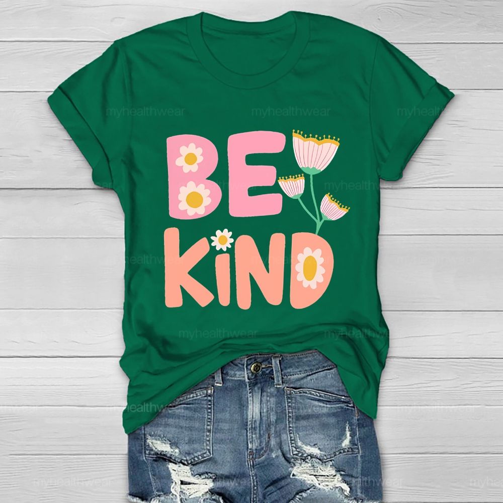 Be Kind Flowers Graphics Letters Healthwear T-shirt