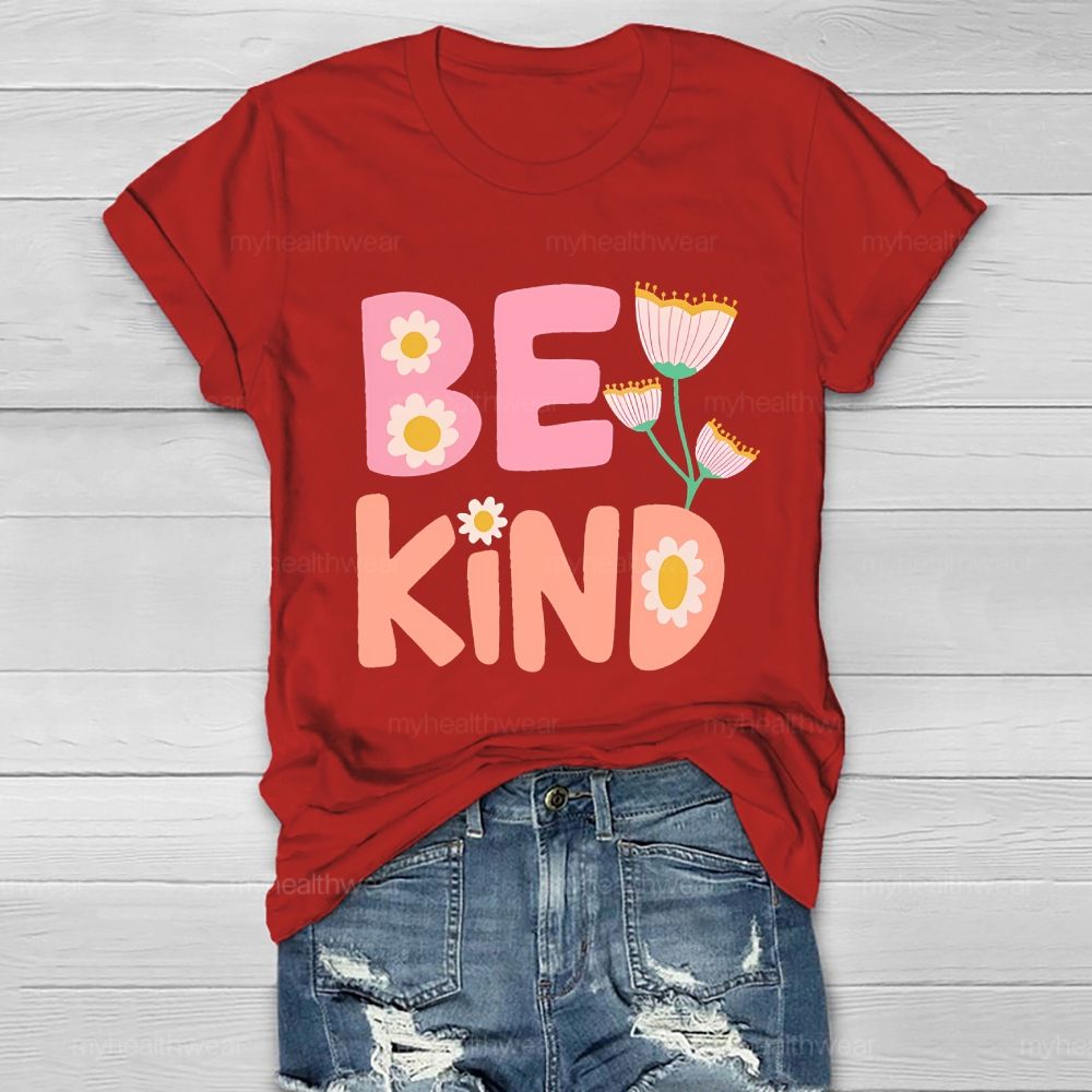 Be Kind Flowers Graphics Letters Healthwear T-shirt