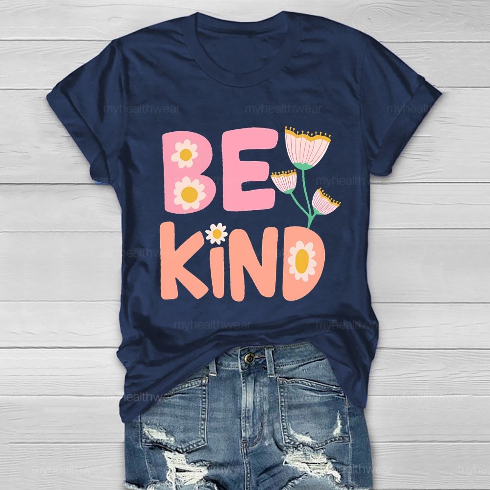 Be Kind Flowers Graphics Letters Healthwear T-shirt