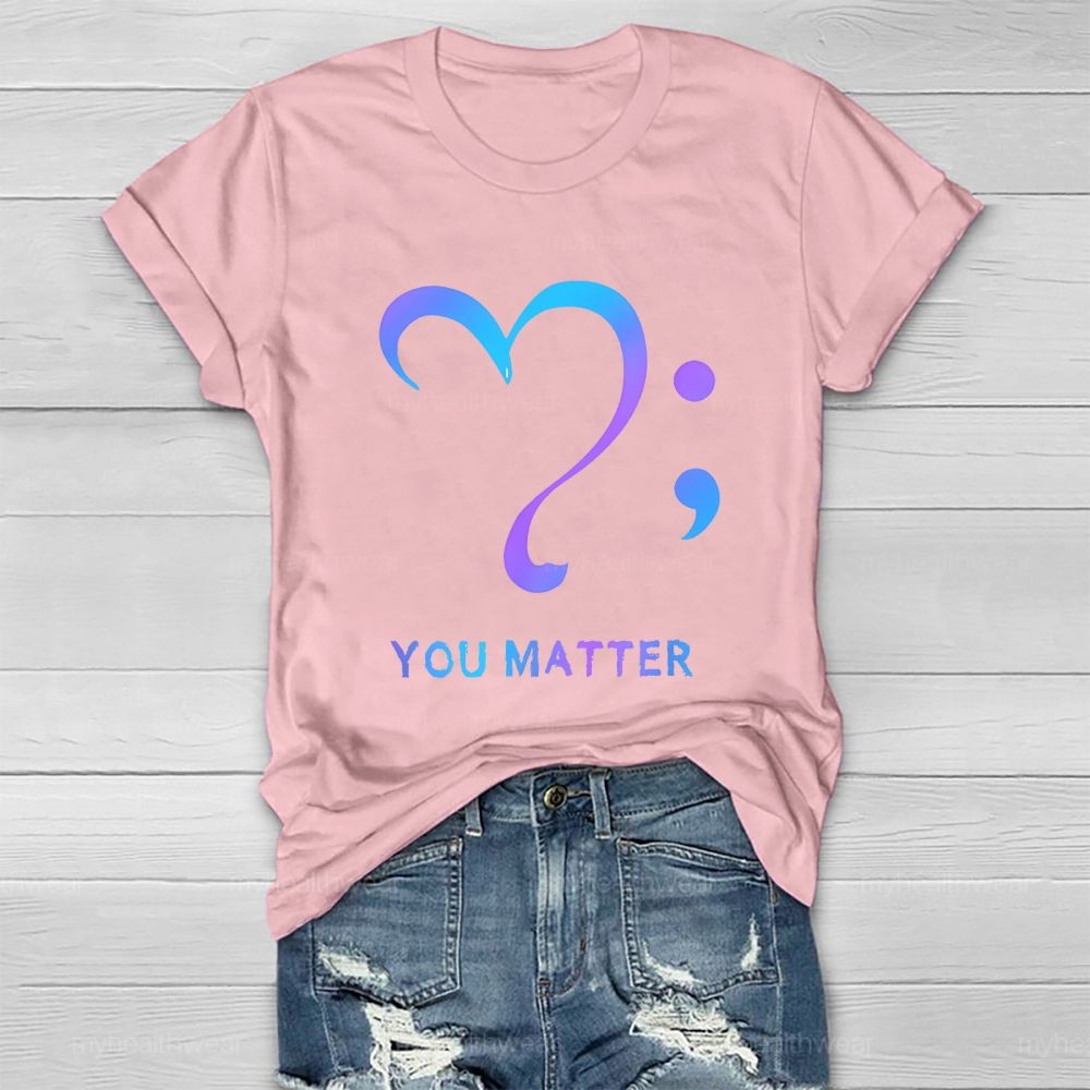You Matter Love Semicolon Healthwear T-shirt