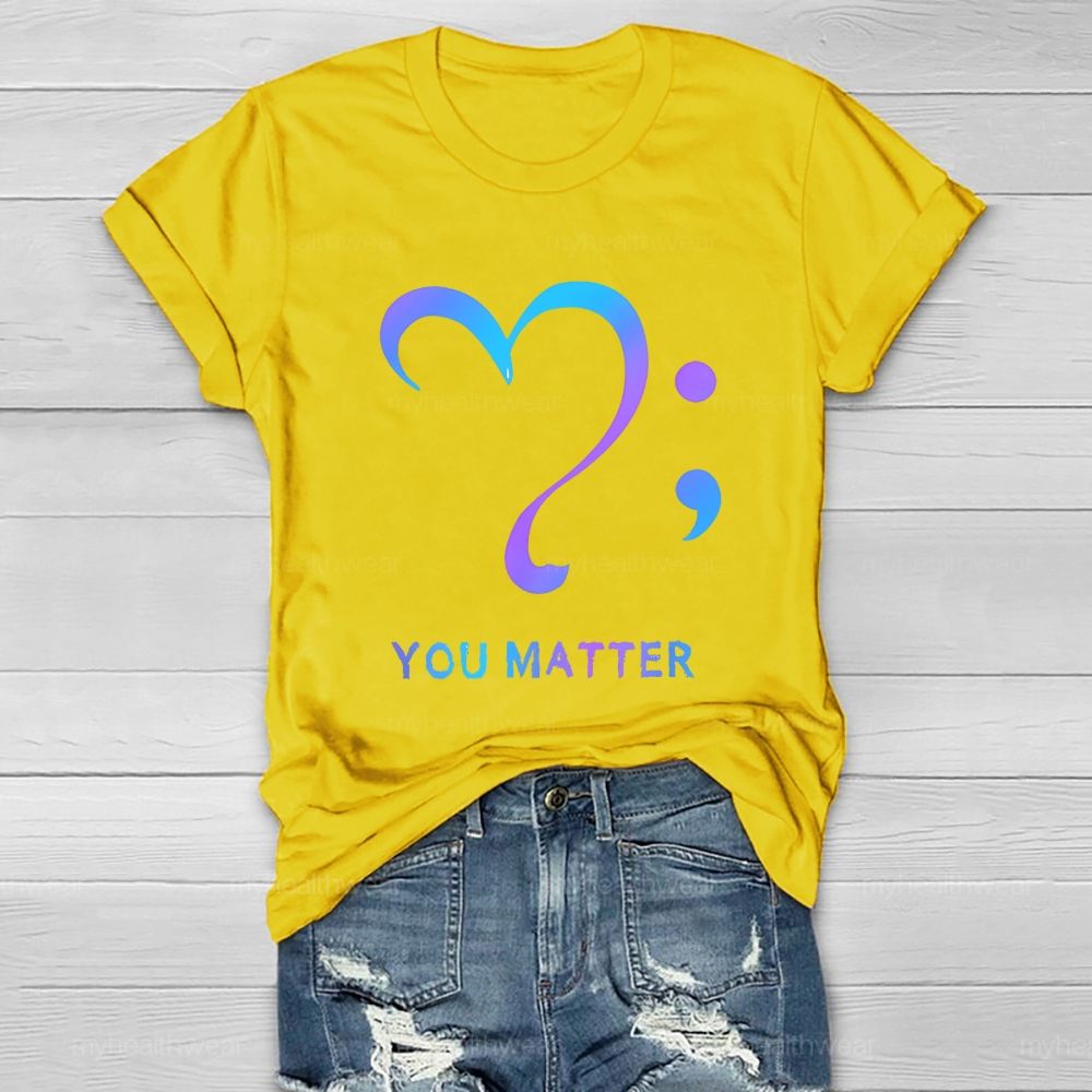 You Matter Love Semicolon Healthwear T-shirt