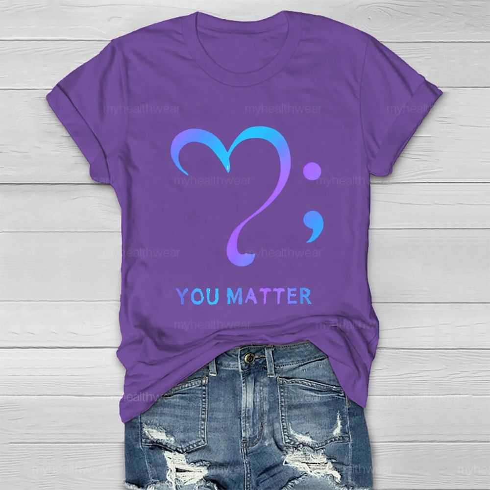 You Matter Love Semicolon Healthwear T-shirt