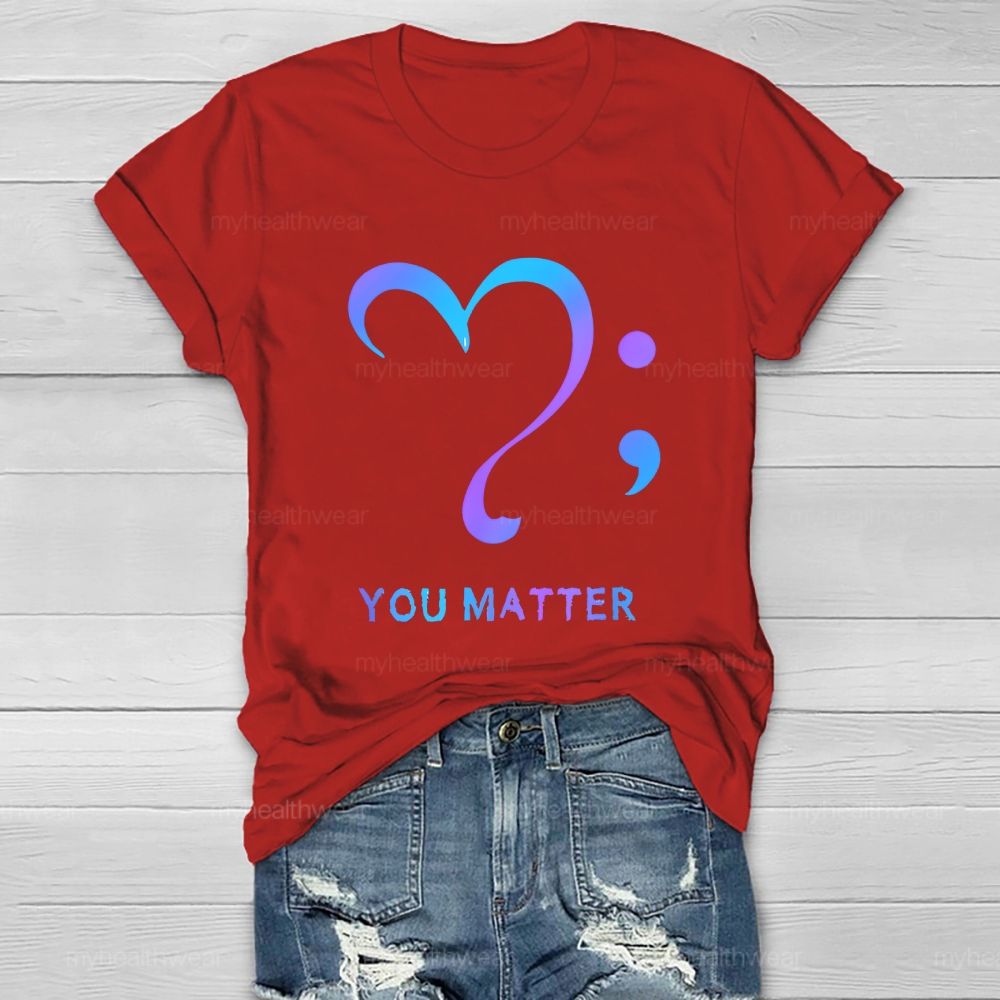 You Matter Love Semicolon Healthwear T-shirt
