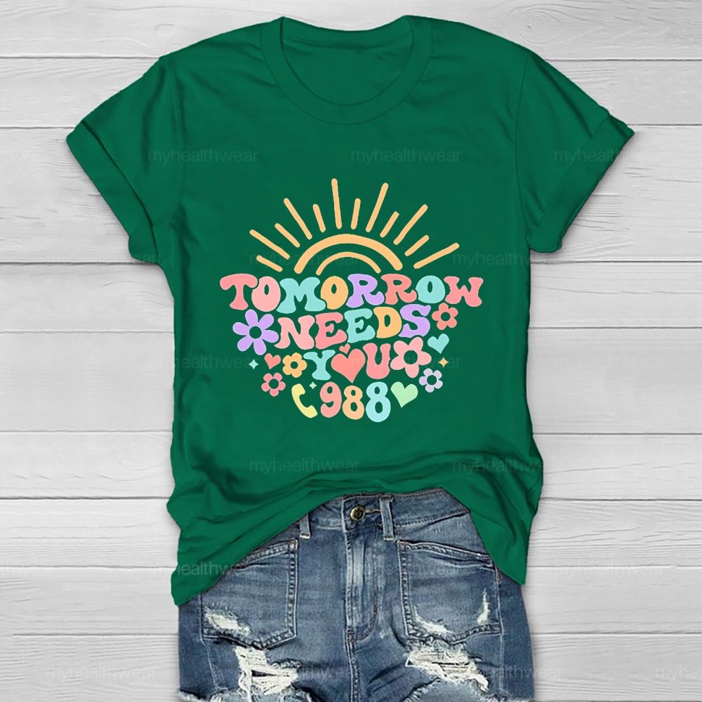 Tomorrow Needs You 988 Healthwear T-shirt