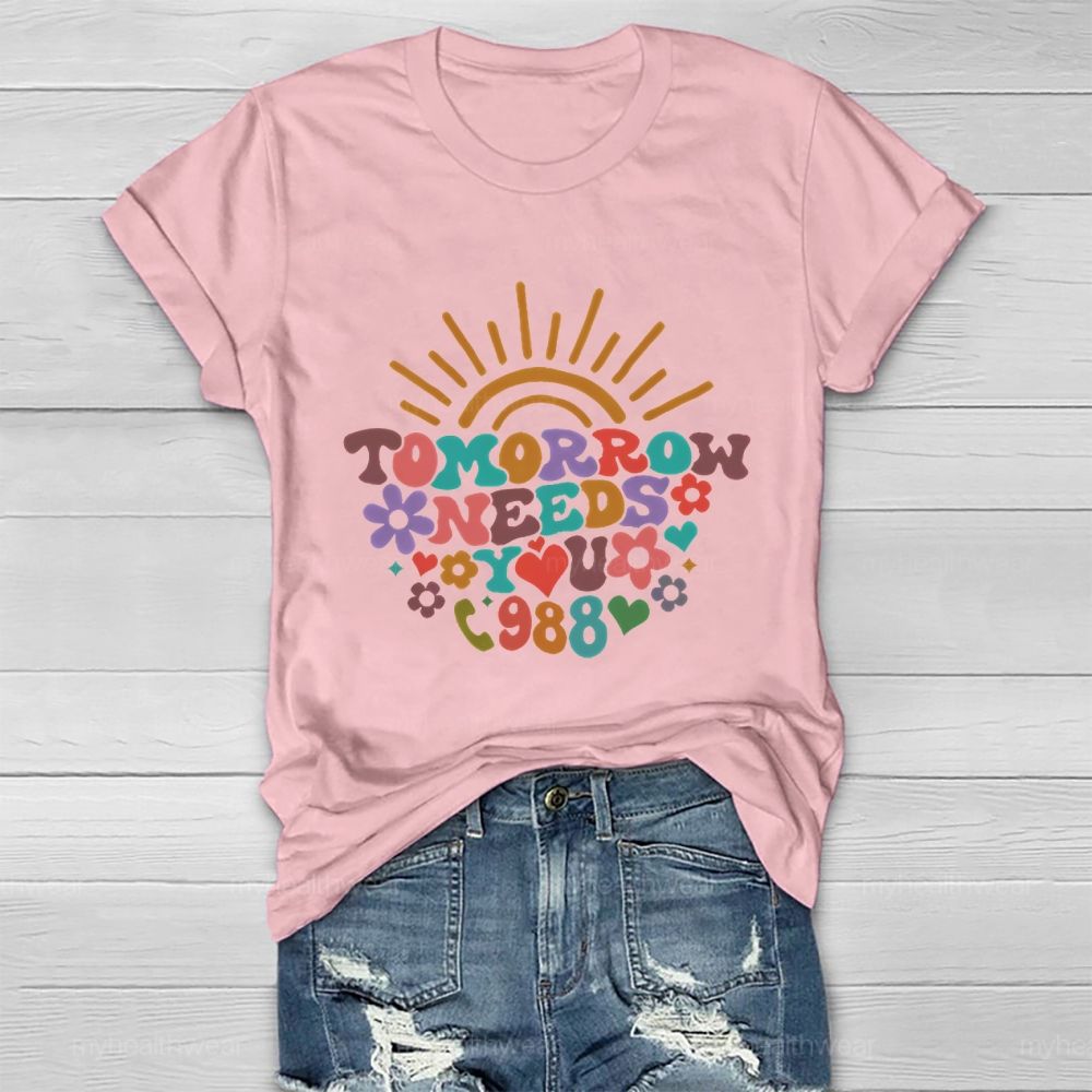 Tomorrow Needs You 988 Healthwear T-shirt