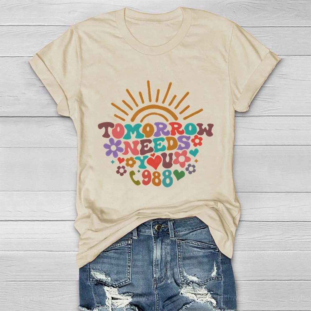 Tomorrow Needs You 988 Healthwear T-shirt