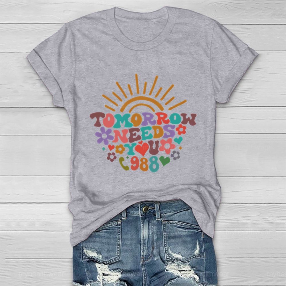 Tomorrow Needs You 988 Healthwear T-shirt