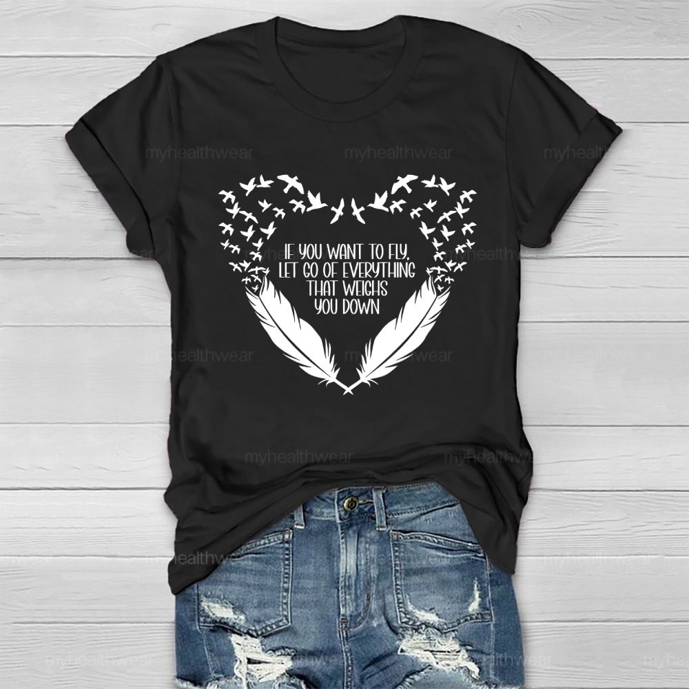 If You Want To Fly Let Go Of Everything That Weighs You Down Healthwear T-shirt