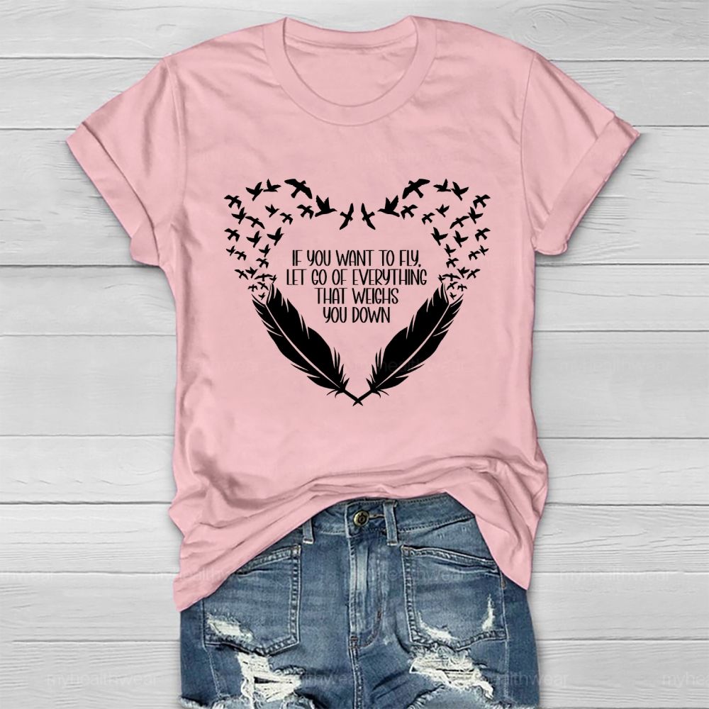 If You Want To Fly Let Go Of Everything That Weighs You Down Healthwear T-shirt