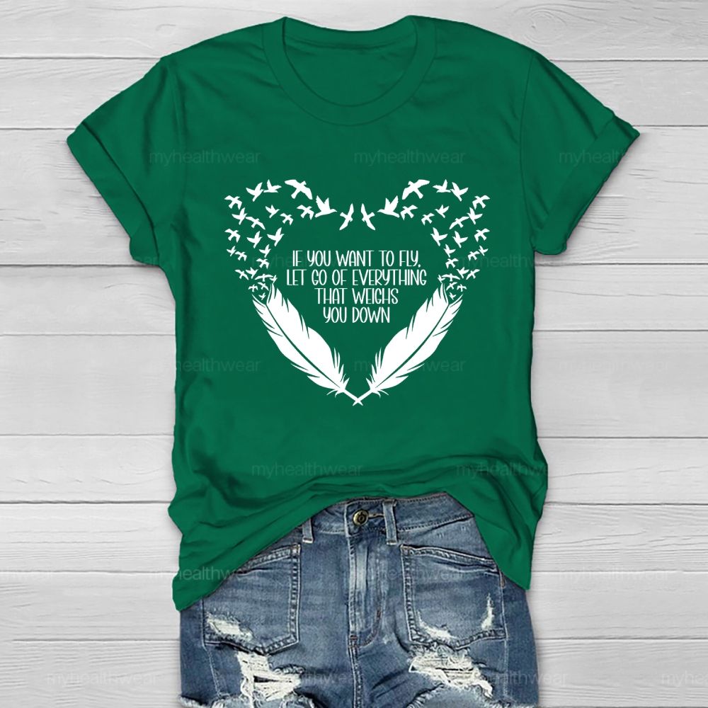If You Want To Fly Let Go Of Everything That Weighs You Down Healthwear T-shirt