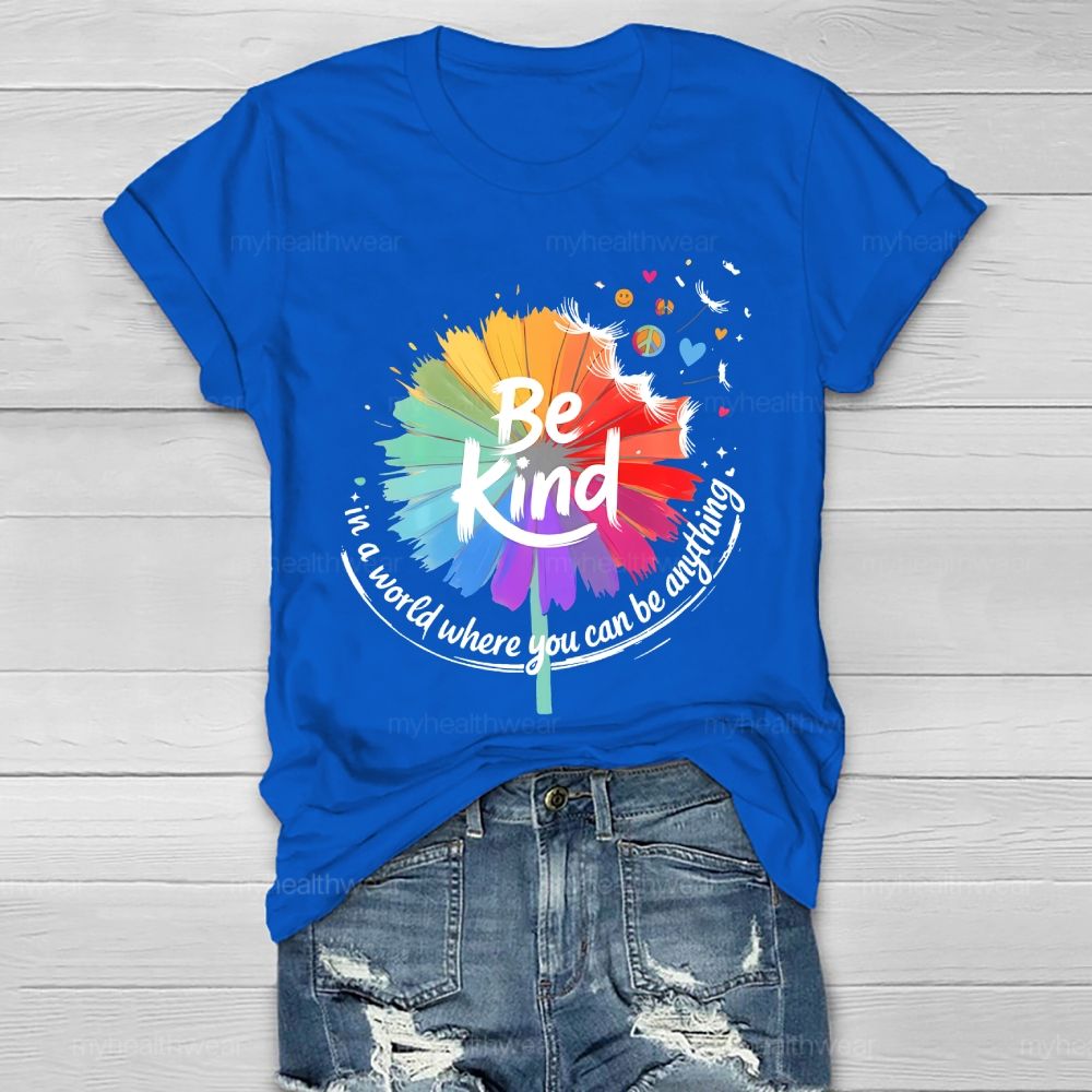Be Kind In A World Where You Can Be Anything Colorful Sunflower Graphic Healthwear T-shirt
