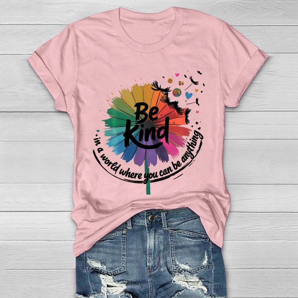 Be Kind In A World Where You Can Be Anything Colorful Sunflower Graphic Healthwear T-shirt