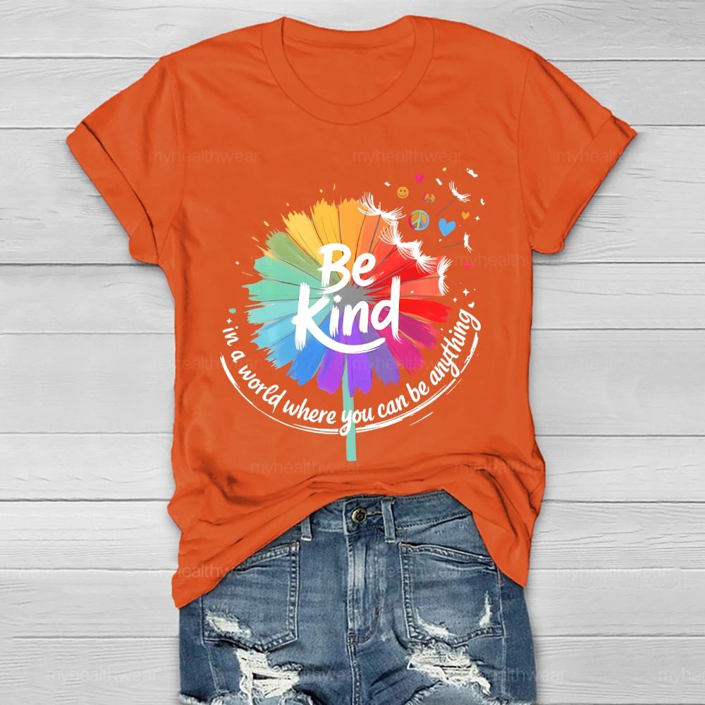 Be Kind In A World Where You Can Be Anything Colorful Sunflower Graphic Healthwear T-shirt