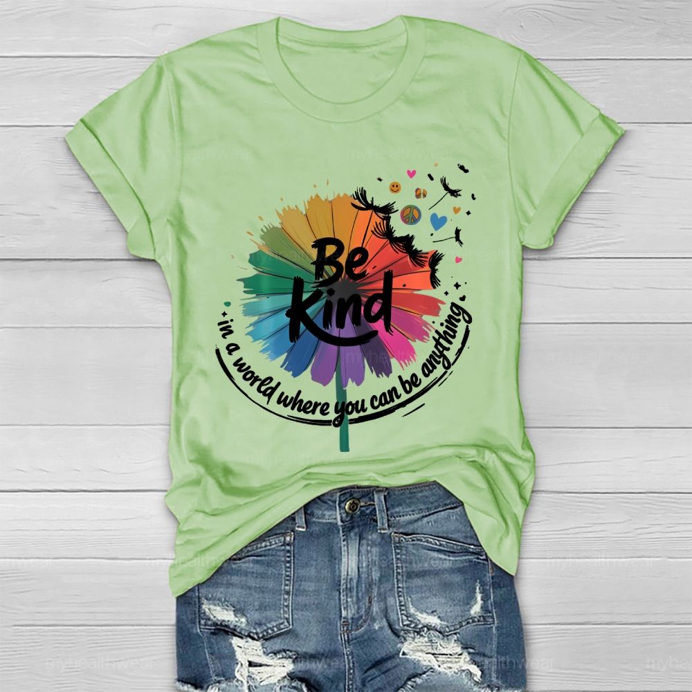 Be Kind In A World Where You Can Be Anything Colorful Sunflower Graphic Healthwear T-shirt