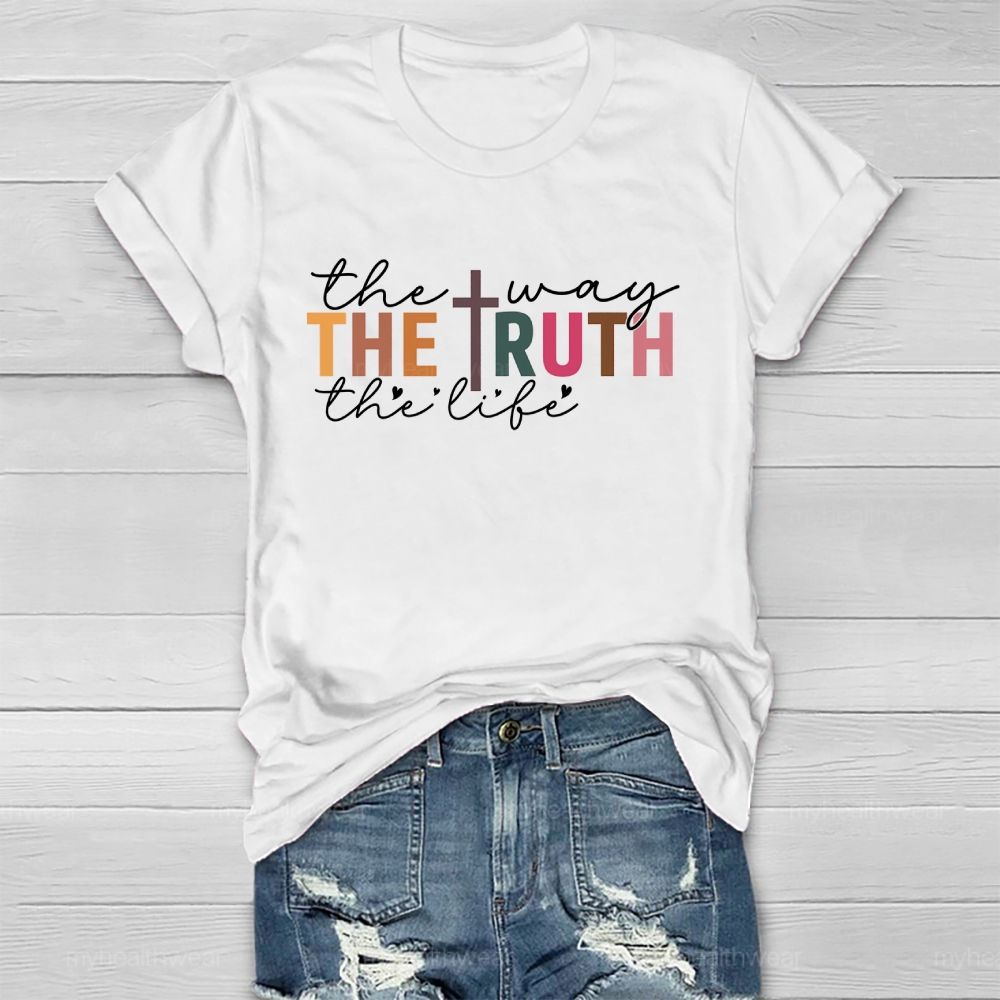 The Way The Truth The Life Colorful Letters Healthwear T-shirt