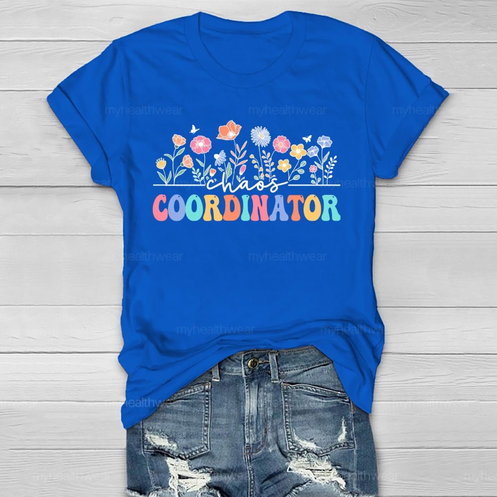 Chaos Coordinator Healthwear T-shirt