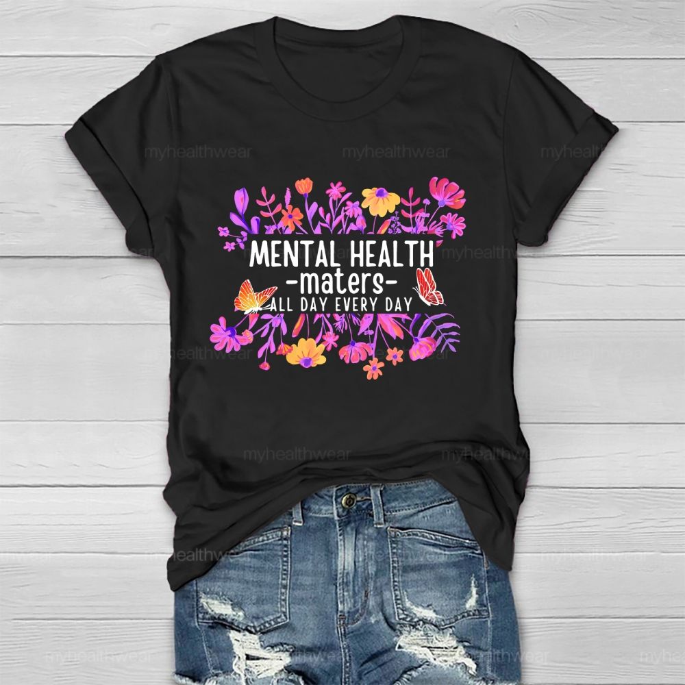 Mental Health Maters All Day Every Day Healthwear T-shirt