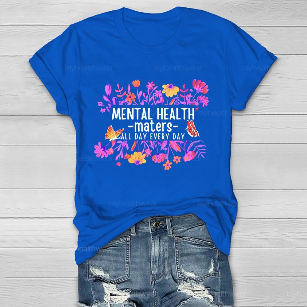 Mental Health Maters All Day Every Day Healthwear T-shirt