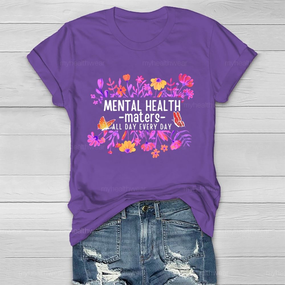 Mental Health Maters All Day Every Day Healthwear T-shirt