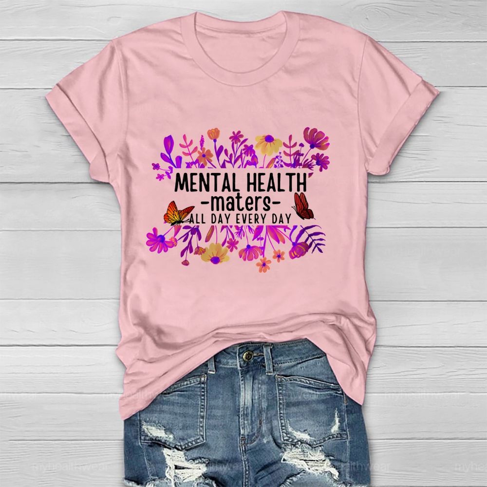 Mental Health Maters All Day Every Day Healthwear T-shirt