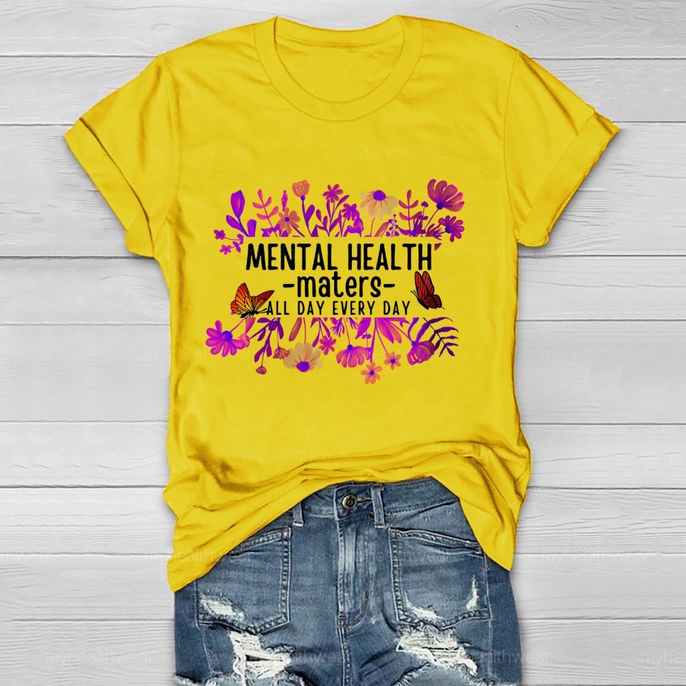 Mental Health Maters All Day Every Day Healthwear T-shirt
