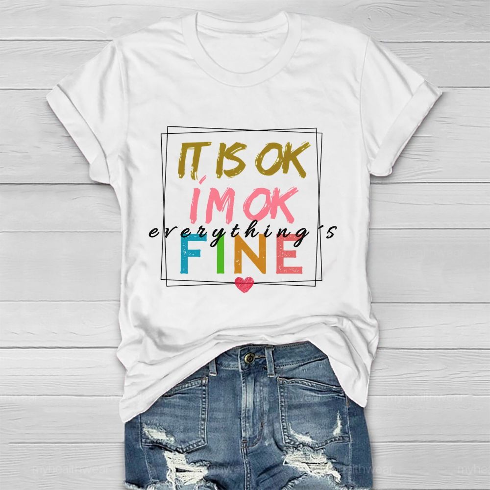 It Is Ok I'm Ok Everything's Fine Healthwear T-shirt
