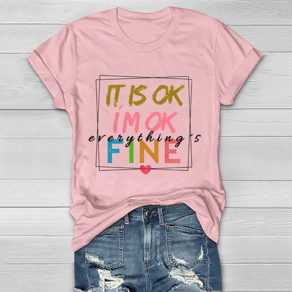 It Is Ok I'm Ok Everything's Fine Healthwear T-shirt