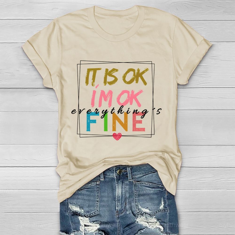 It Is Ok I'm Ok Everything's Fine Healthwear T-shirt