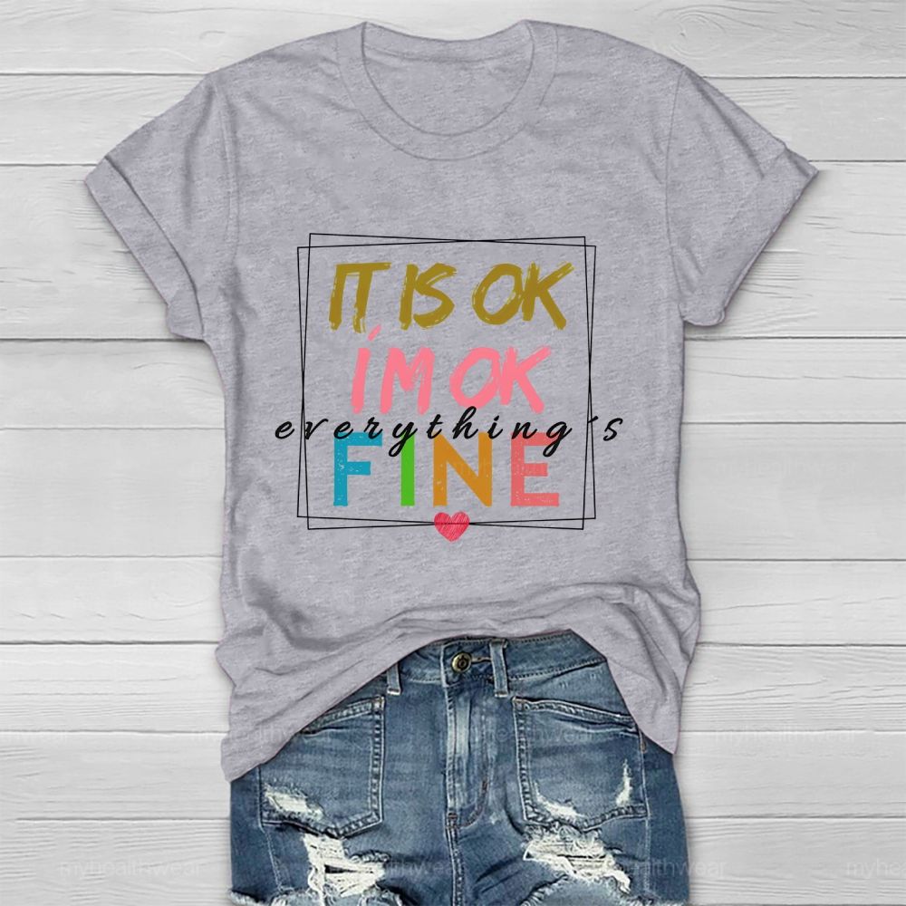 It Is Ok I'm Ok Everything's Fine Healthwear T-shirt