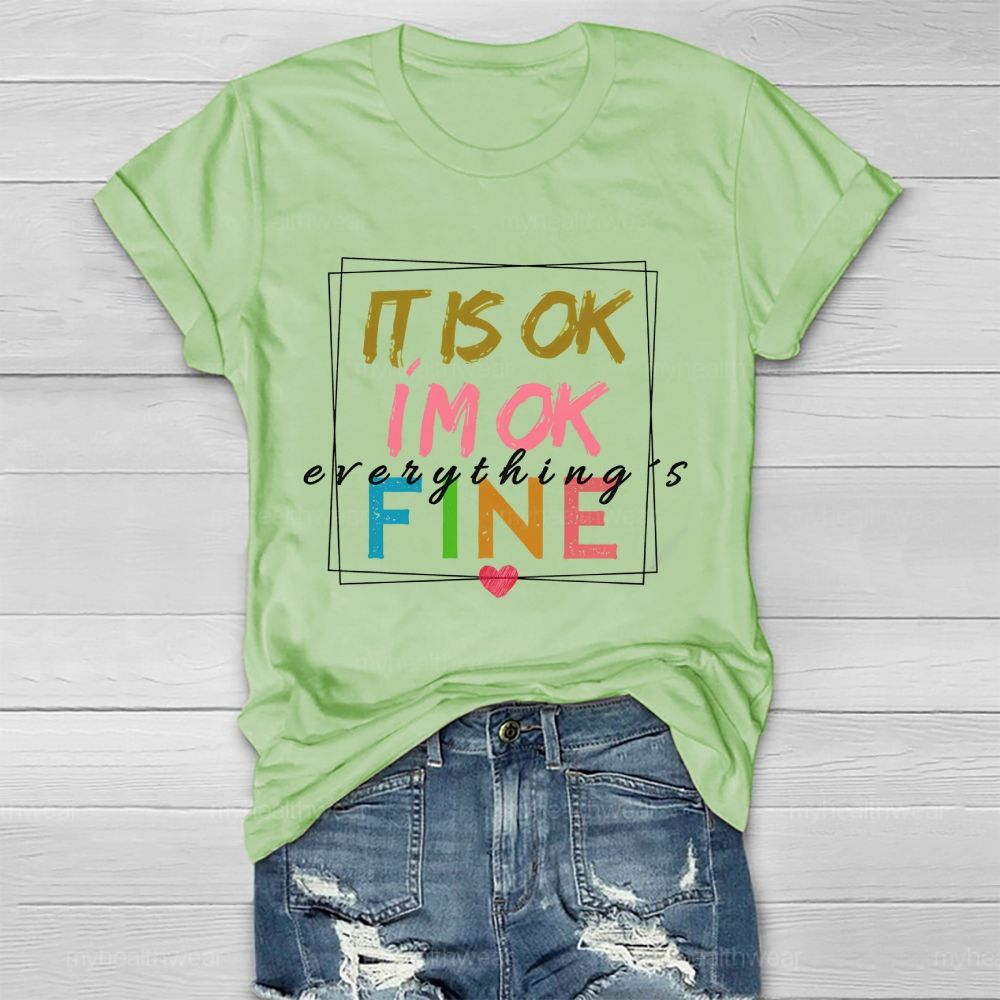 It Is Ok I'm Ok Everything's Fine Healthwear T-shirt