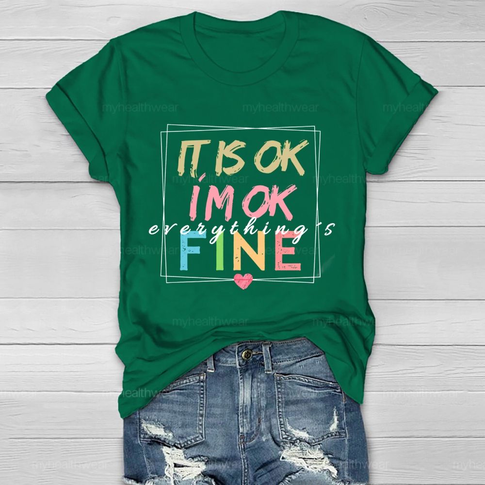 It Is Ok I'm Ok Everything's Fine Healthwear T-shirt
